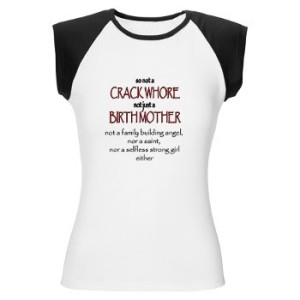 crack-whore-birth-mother-shirt