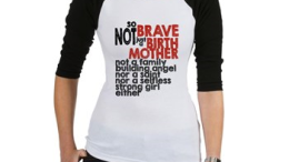 not a brave birth mother t shirt
