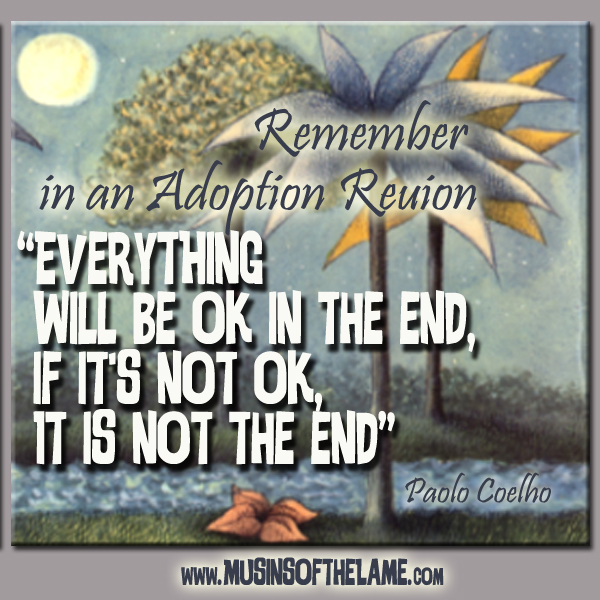 It will be Ok in the end, if it is not ok, it is not the end.