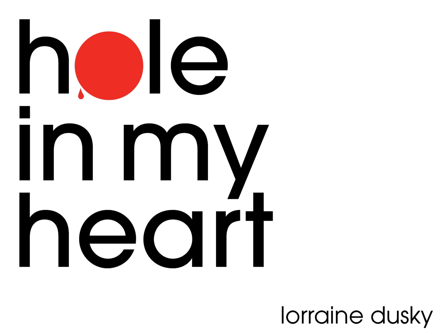 hole in my heart by lorraine dusky